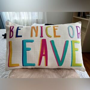 “BE NICE OR LEAVE” Decorative Pillow